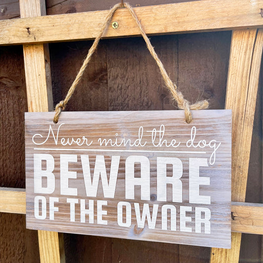 Hanging Wooden Garden Sign - Beware Of The Owner