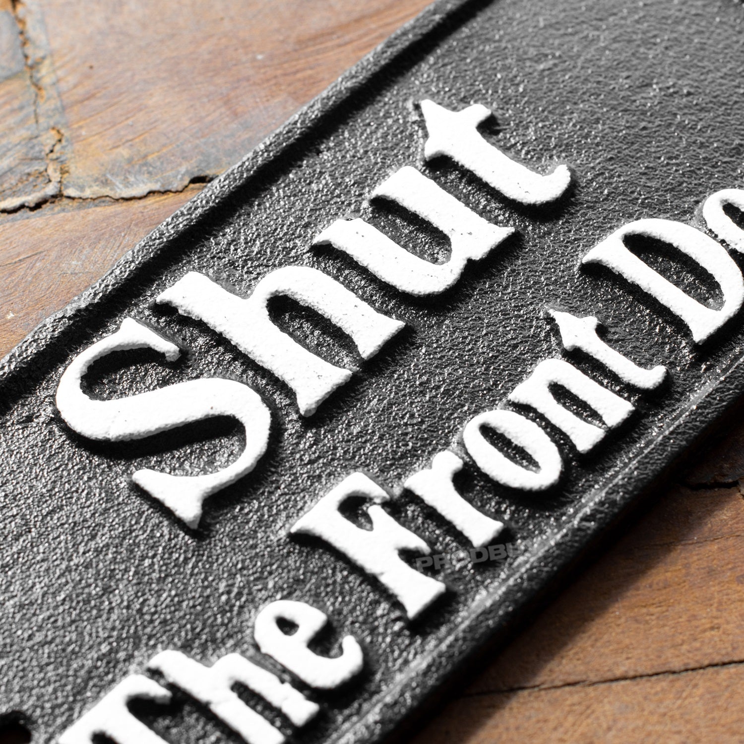 Cast Iron Shut The Front Door Sign