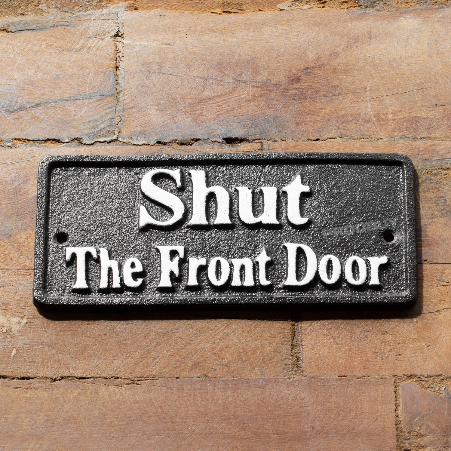 Cast Iron Shut The Front Door Sign