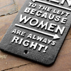 Women Are Always Right Cast Iron Wall Sign