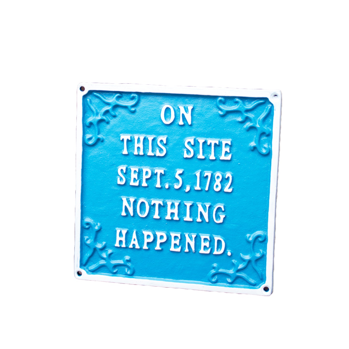 On This Site Nothing Happened Sign