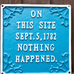 On This Site Nothing Happened Sign