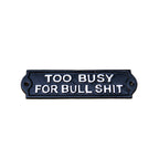 Too Busy For Bullshit Sign