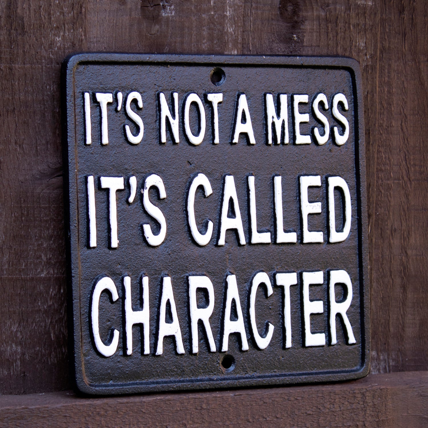 It's Not A Mess It's Called Character Sign