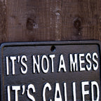 It's Not A Mess It's Called Character Sign