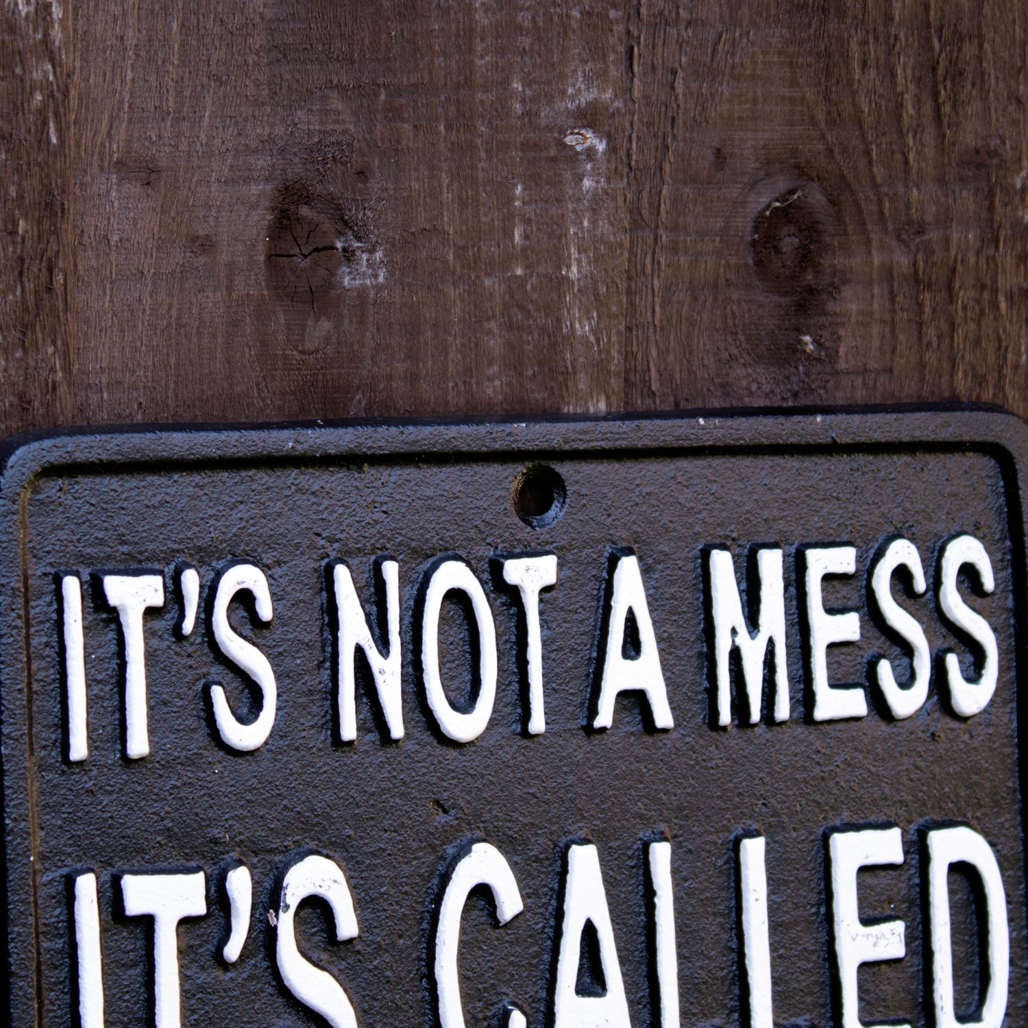 It's Not A Mess It's Called Character Sign