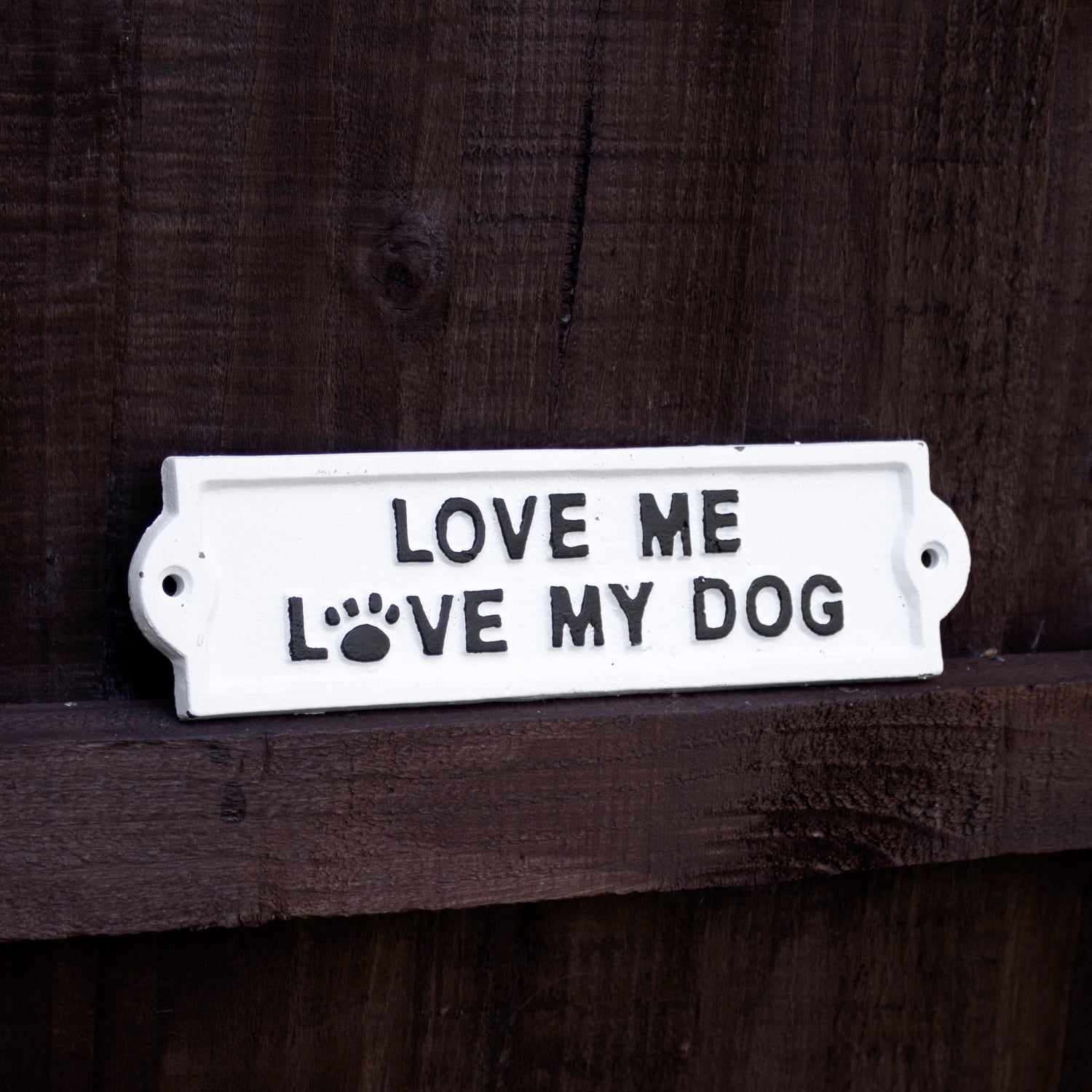 White Love Me Love My Dog Sign