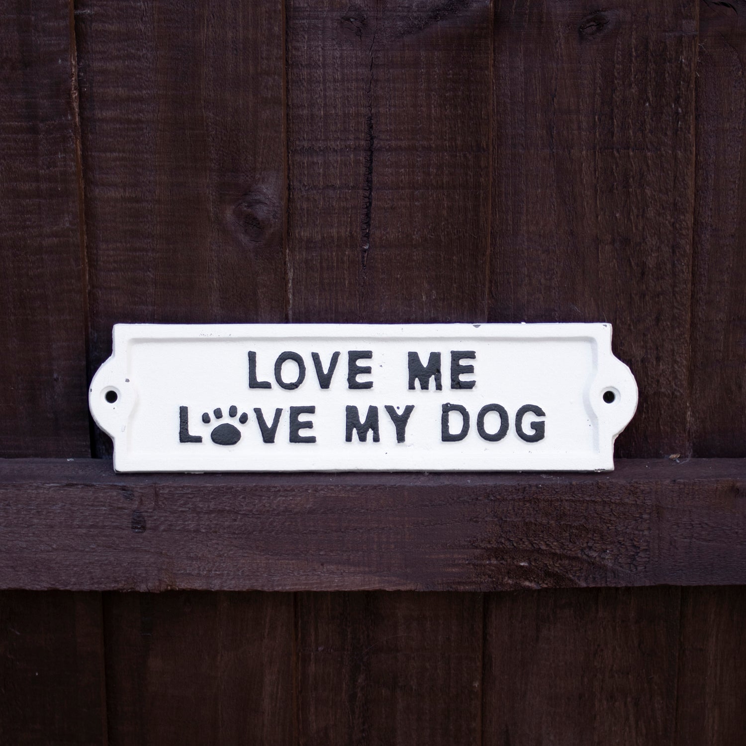 White Love Me Love My Dog Sign
