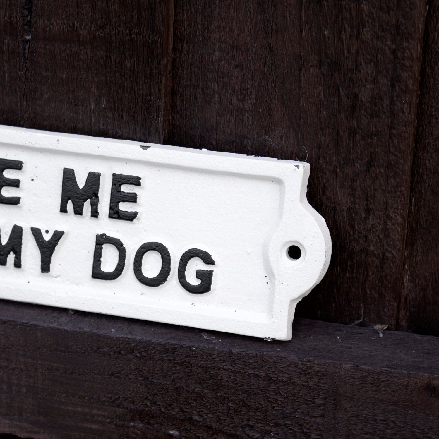 White Love Me Love My Dog Sign