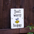Dont Worry Bee Happy Sign