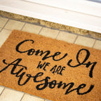 Come In We Are Awesome Doormat