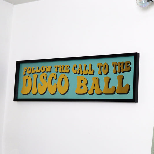 Follow The Call To The Disco Ball Framed Wall Art