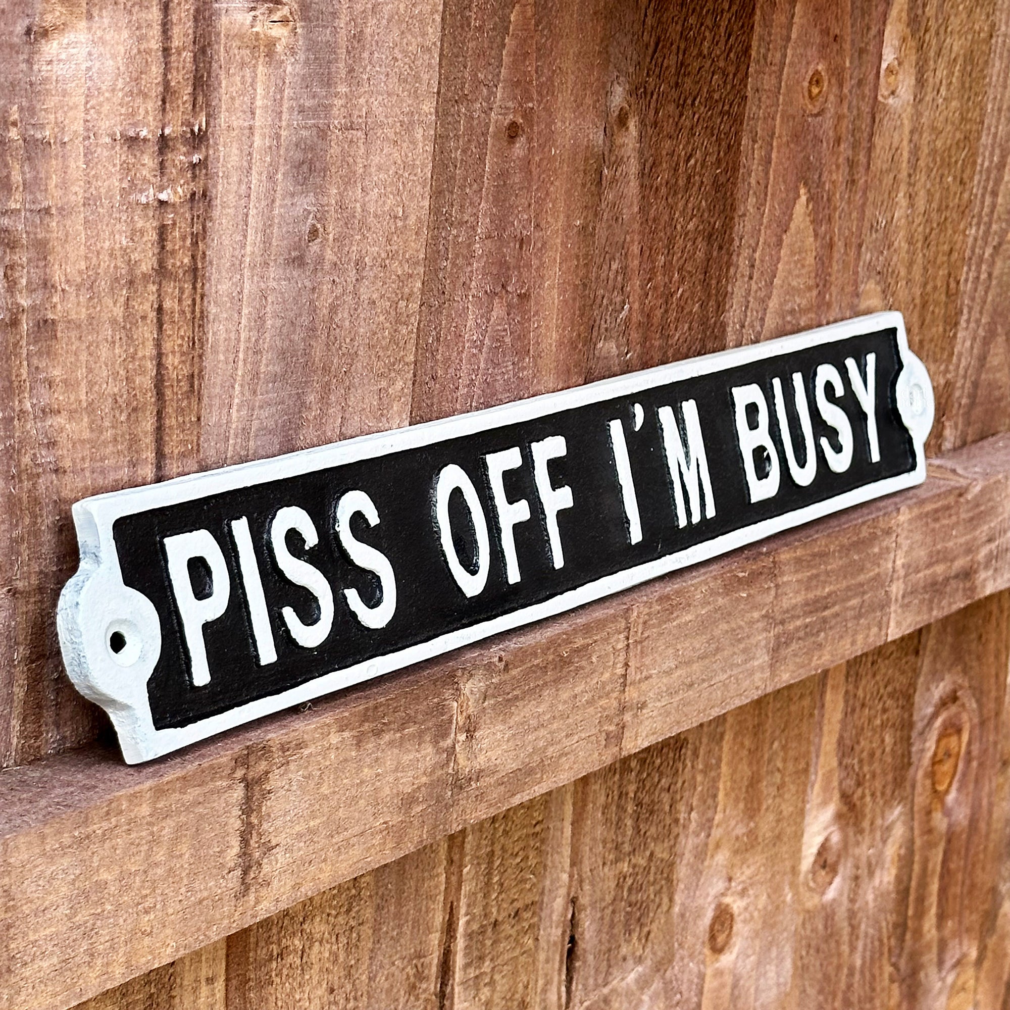 Darthome P*ss Off I'm Busy Sign 42x6cm – Darthome Limited