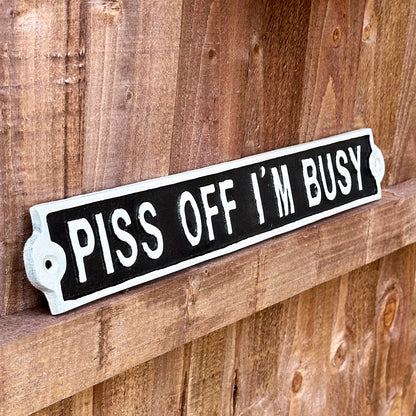 P*ss Off I'm Busy Sign