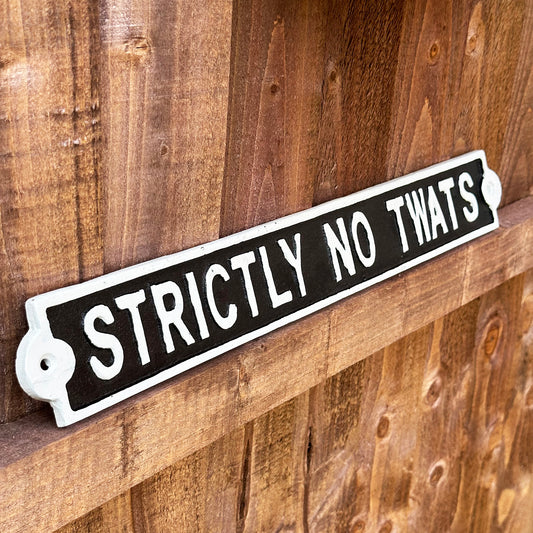 Strictly No Tw*ts Sign