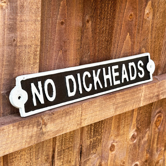 No D*ckheads Sign