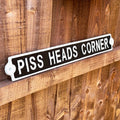 P*ss Heads Corner Sign