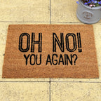 Oh No You Again Coir Doormat