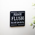 Please Flush This Is Not Show And Tell Sign
