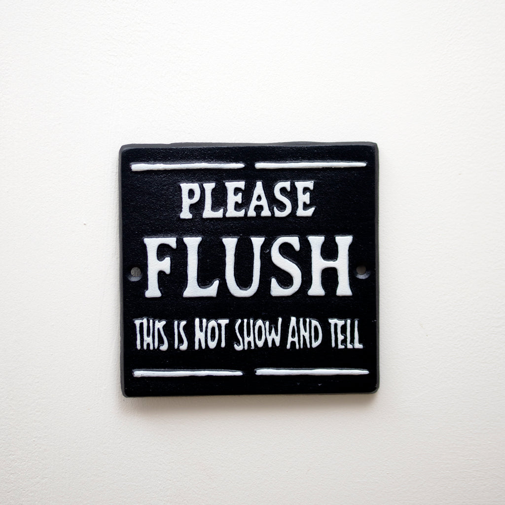 Please Flush This Is Not Show And Tell Sign