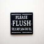 Please Flush This Is Not Show And Tell Sign
