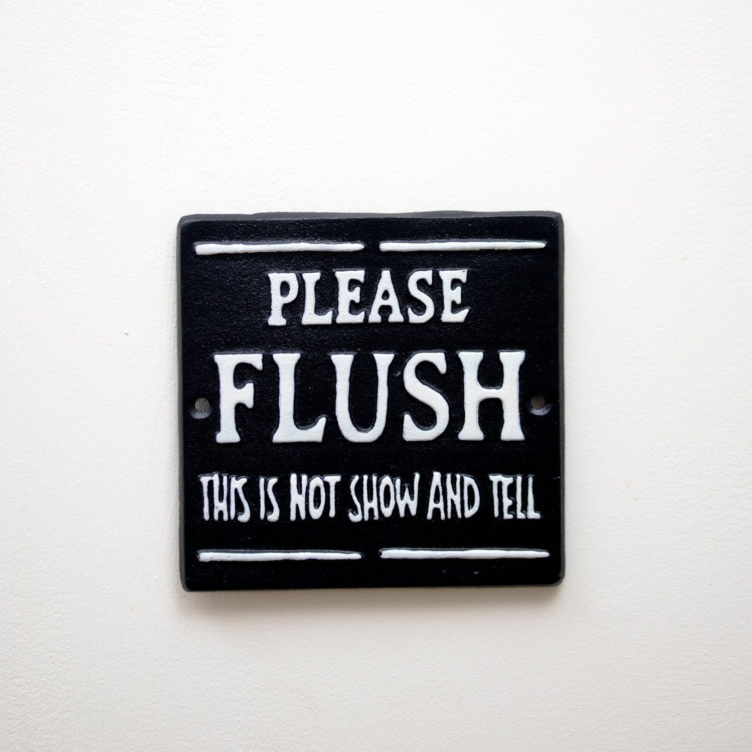 Please Flush This Is Not Show And Tell Sign