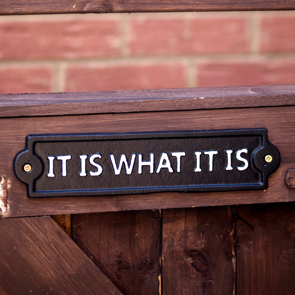 It Is What It Is Sign