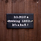 It's Not A F##king Shed It's A Bar Sign