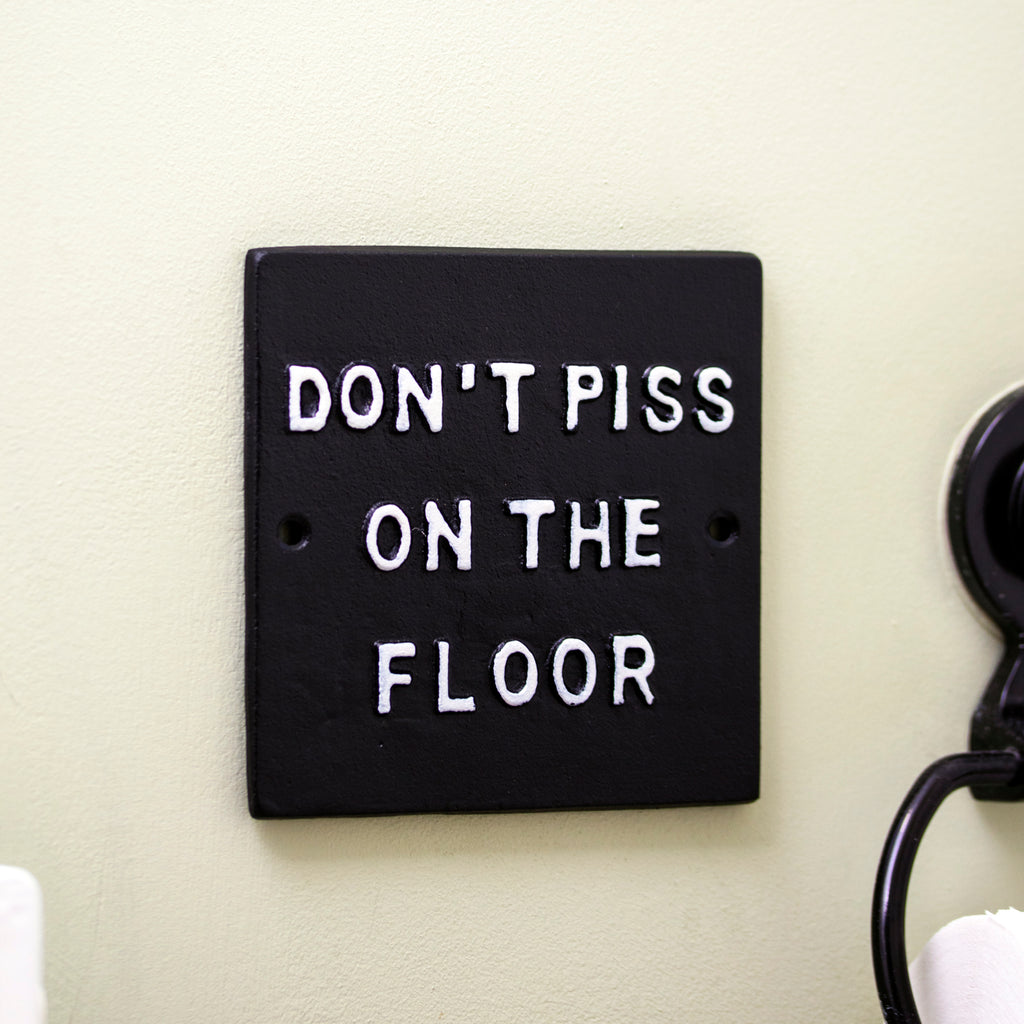Don't P*ss On The Floor Sign