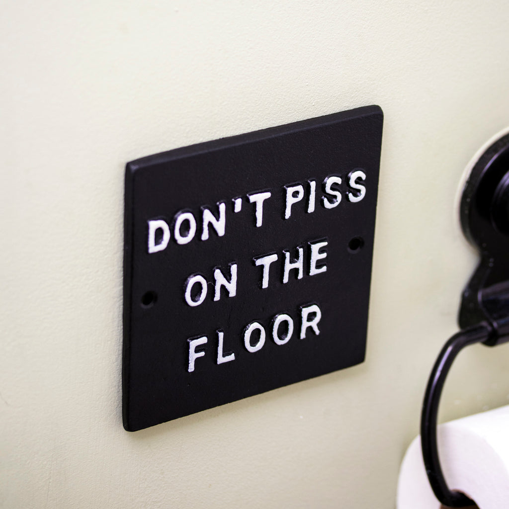 Don't P*ss On The Floor Sign