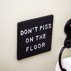 Don't P*ss On The Floor Sign