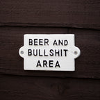 Beer And Bullsh*t Area Sign