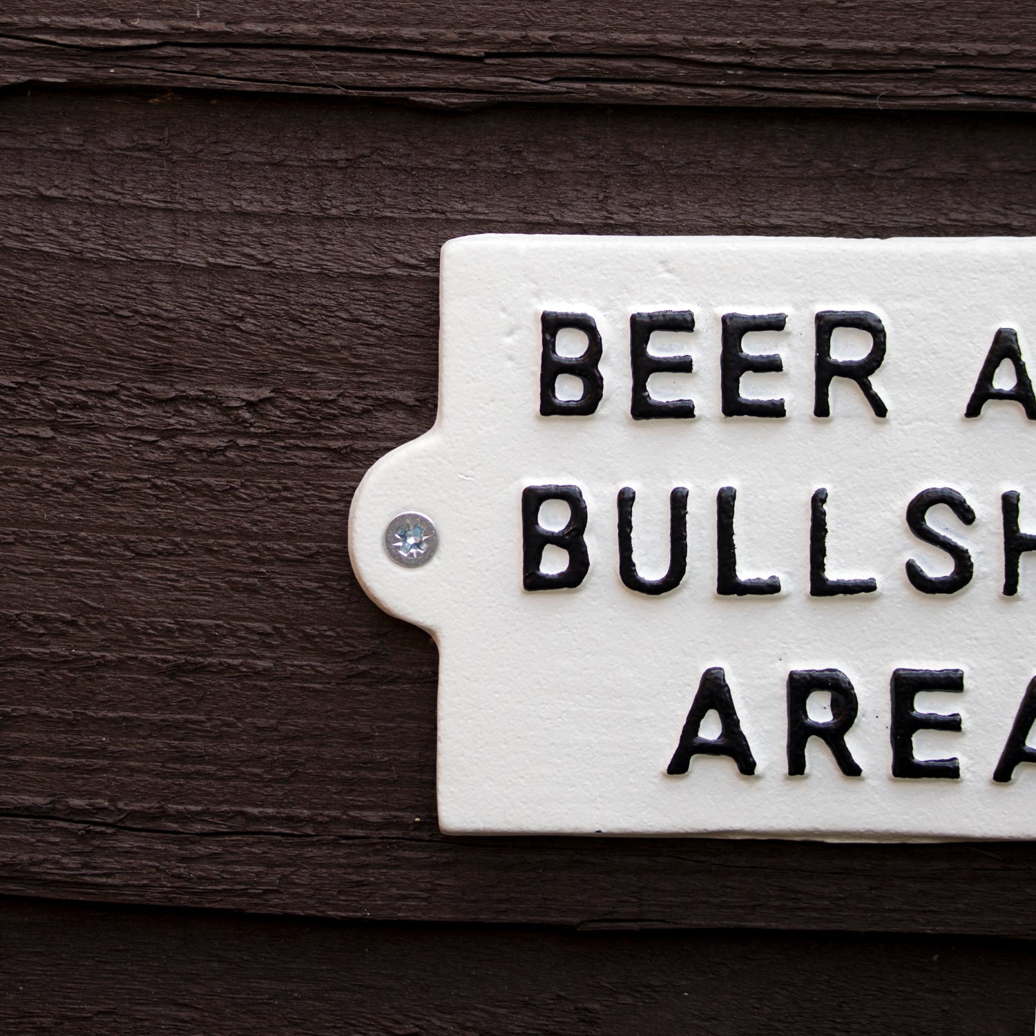 Beer And Bullsh*t Area Sign