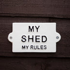 My Shed My Rules Sign