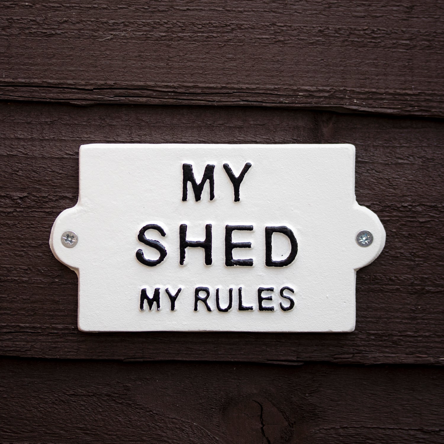 My Shed My Rules Sign