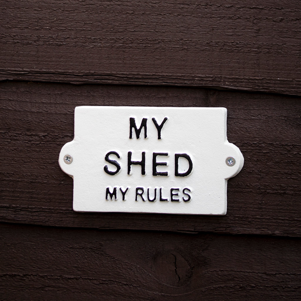 My Shed My Rules Sign