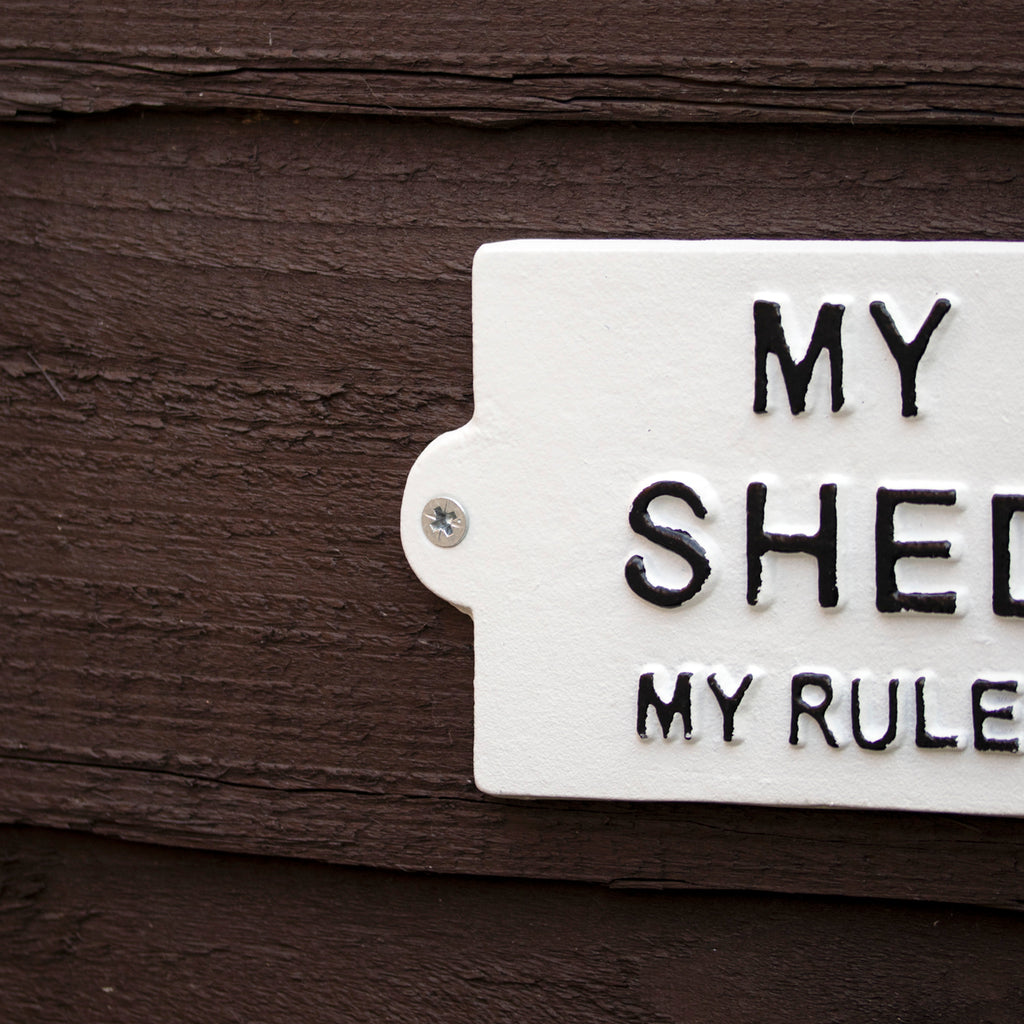 My Shed My Rules Sign