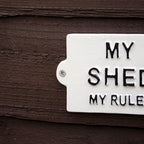 My Shed My Rules Sign