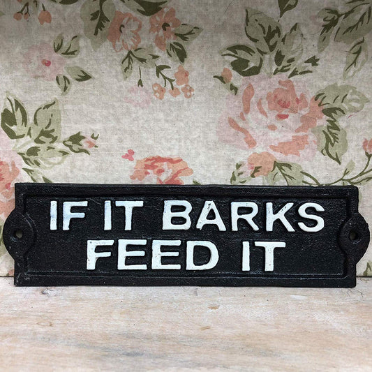 If It Barks Feed It Cast Iron Wall Sign