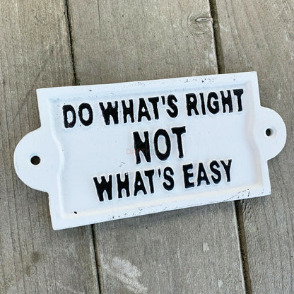 White Do What Is Right Sign