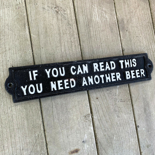 Black Cast Iron Need Another Beer Wall Sign