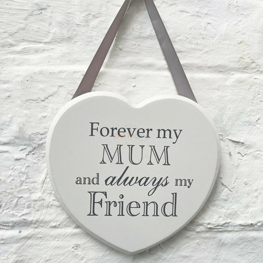 Mums Always My Friend Hanging Love Heart Plaque