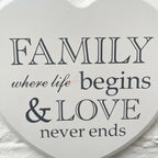 Hanging love Heart Plaque - Family Is Where Life Begins & Love Never Ends