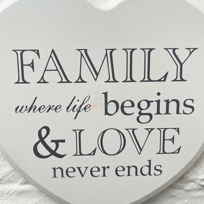 Hanging love Heart Plaque - Family Is Where Life Begins & Love Never Ends