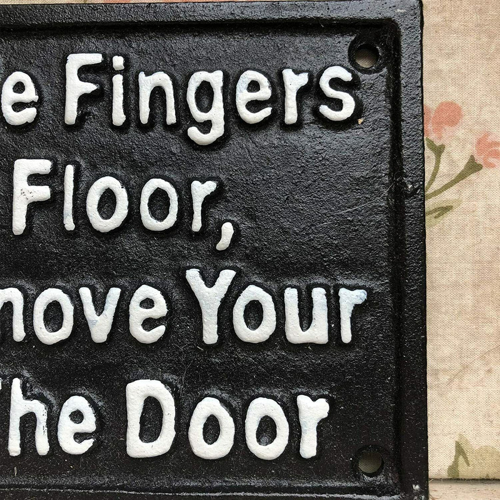 Fingers Please Remove Shoes Cast Iron Wall Sign
