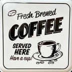 Fresh Brewed Coffee Served Here Wall Sign