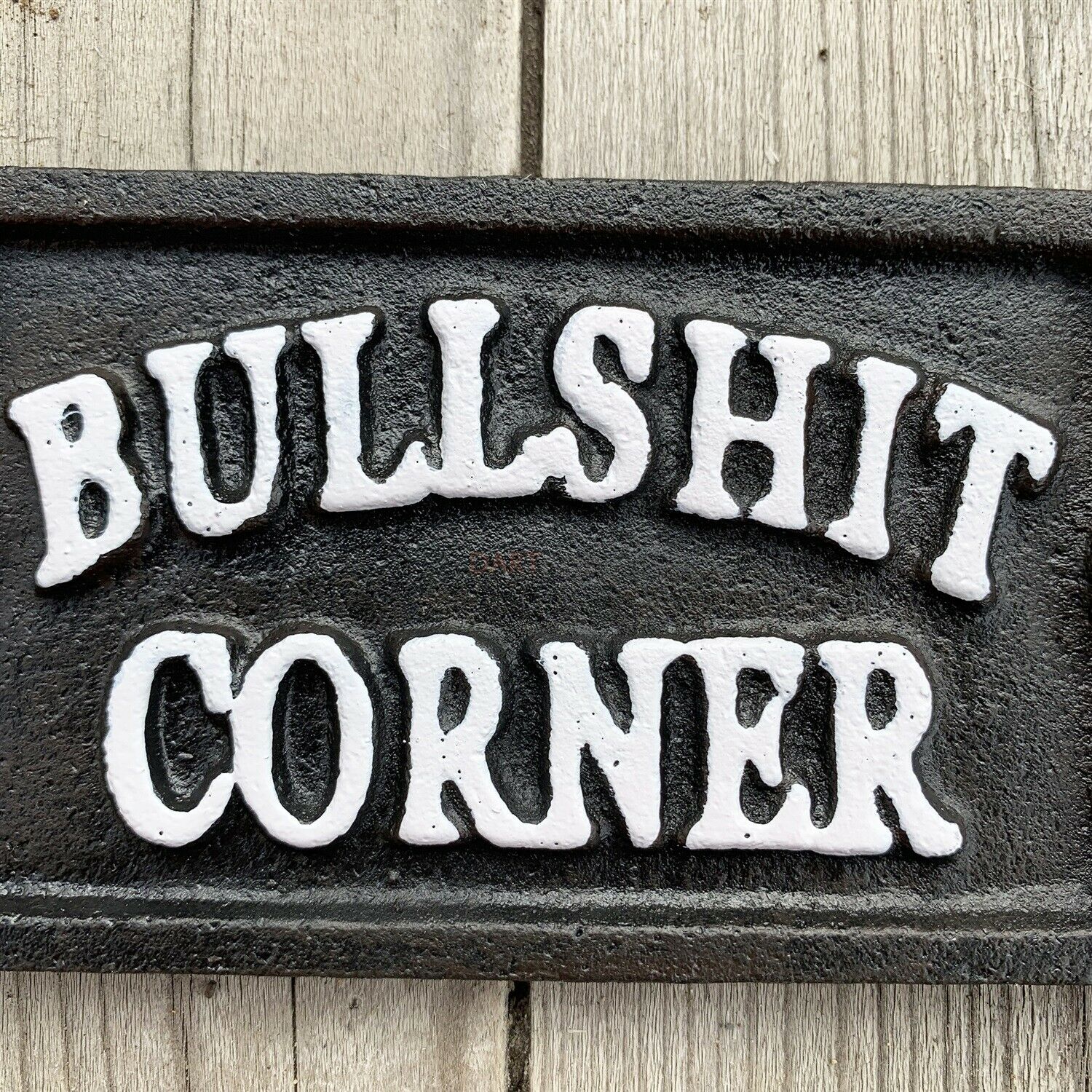 Cast Iron Bullsh*t Corner Sign