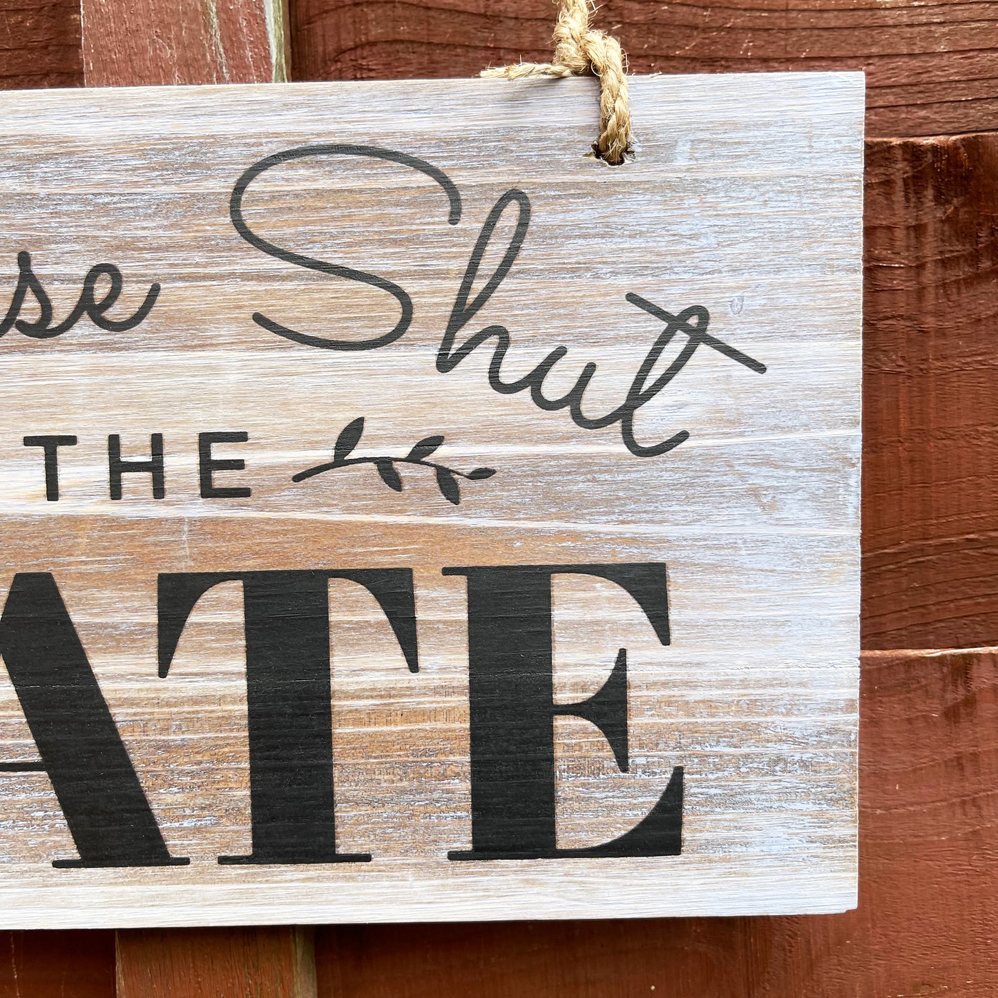 Shut The Gate Hanging Garden Sign