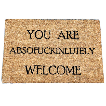 You Are Absof**kinlutely Welcome Coir Door Mat