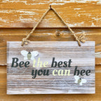 Hanging Wooden Garden Sign - Bee The Best You Can Bee